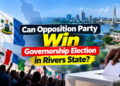 2027: Can An Opposition Party Win The Governorship Election in Rivers State?